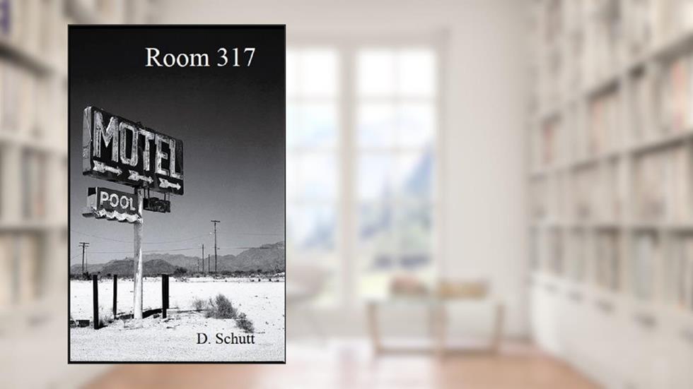 Room 317, written by Decker Schutt