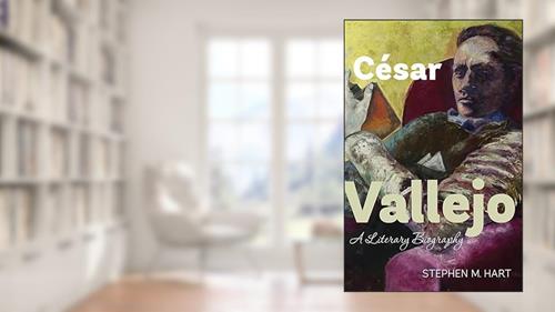 Cover from César Vallejo: A Literary Biography (Monografías A, 317), written by Stephen M Hart