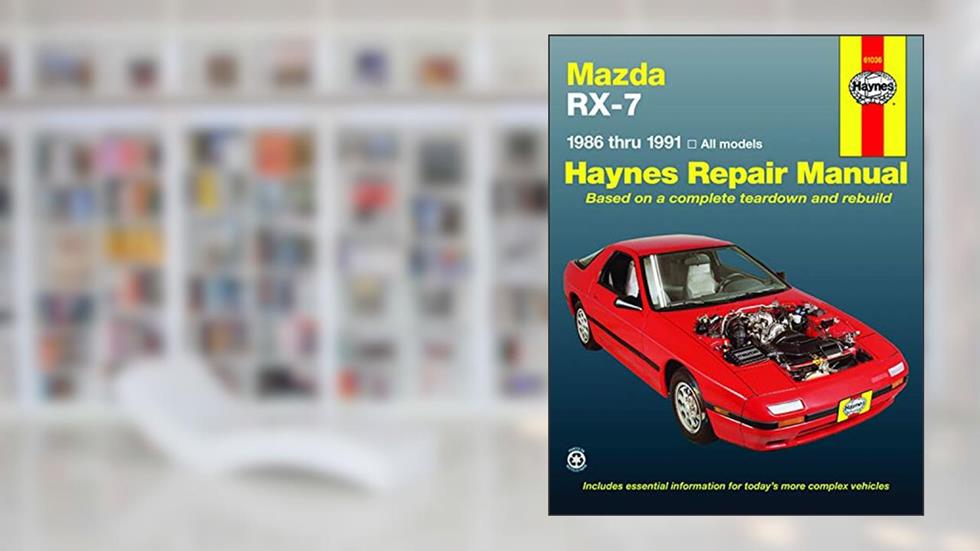 Mazda RX-7 models Including Turbo (86-91) Haynes Repair Manual (Haynes Repair Manuals), written by Haynes