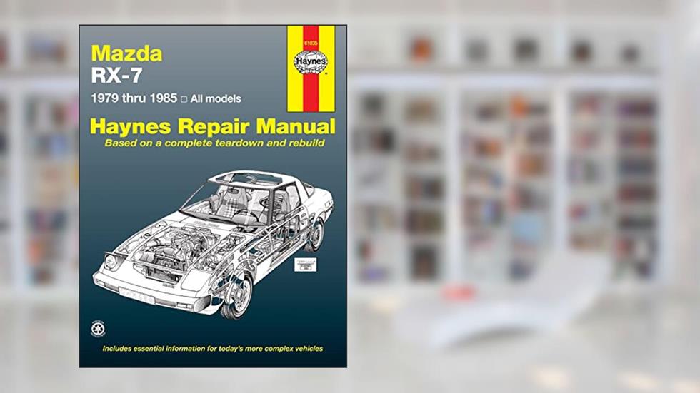Mazda RX-7, GS, GSL & GSL-SE (79-85) Haynes Repair Manual, written by Haynes
