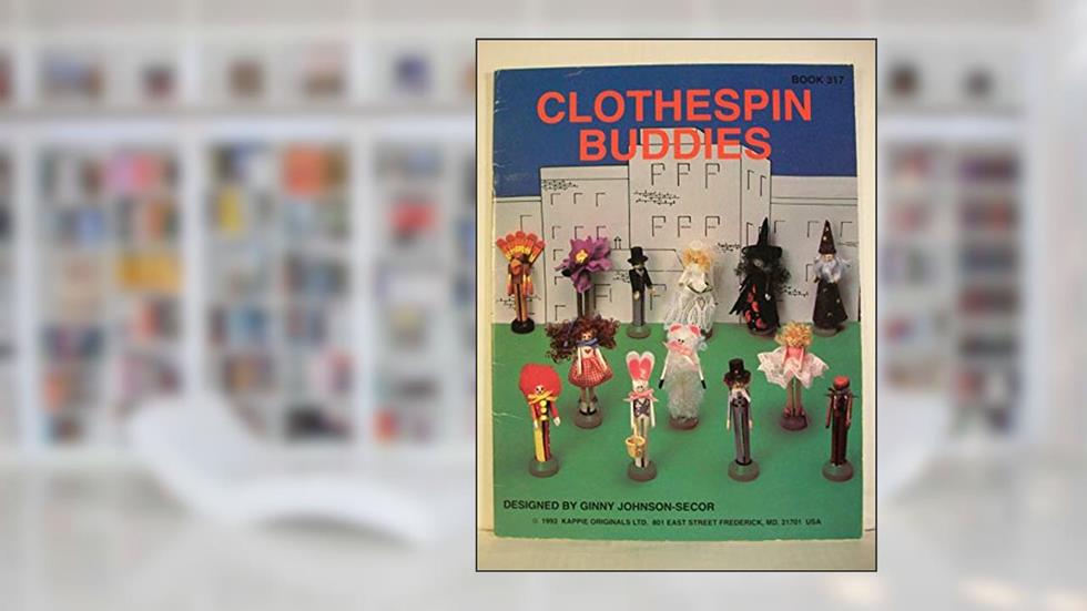 Clothespin Buddies Book # 317, written by Ginny Johnson - Secor