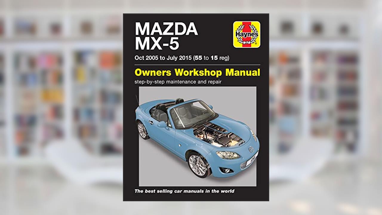 Mazda MX5 Petrol 05-15 Owners Manual, written by Martynn Randall