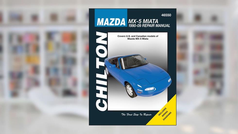 Mazda MX-5 Miata 1990-2009 (Chilton's Total Car Care Repair Manual), written by Chilton