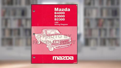 Cover from 1995 Mazda B4000 B3000 B2300 Pickup Truck Wiring Diagram Manual Original, written by Mazda