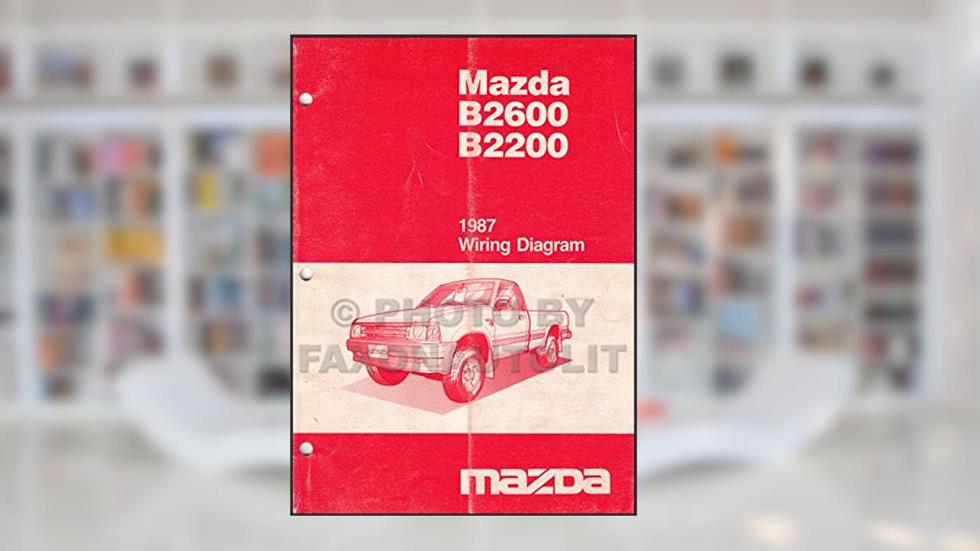 1987 Mazda B2200 B2600 Pickup Truck Wiring Diagram Manual Original, written by Mazda