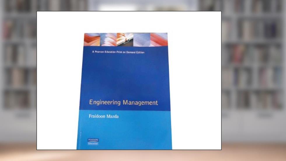 Engineering Management, written by Fraidoon Mazda