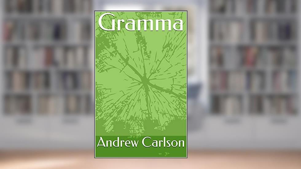 Gramma, written by Andrew Carlson