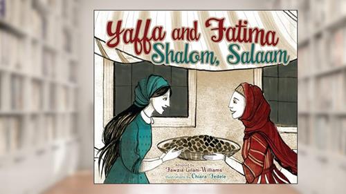 Cover from Yaffa and Fatima: Shalom, Salaam, written by Fawzia Gilani-Williams