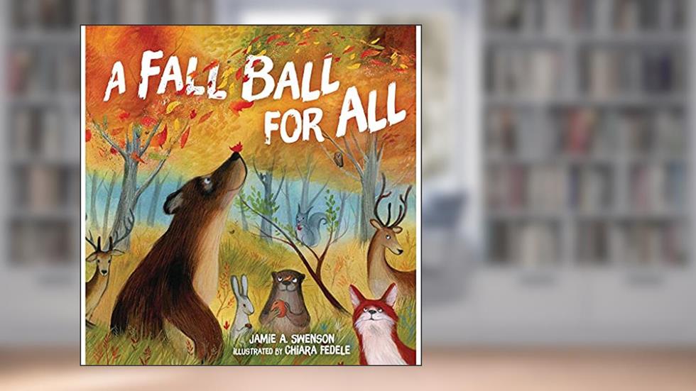 A Fall Ball for All, written by Jamie A. Swenson