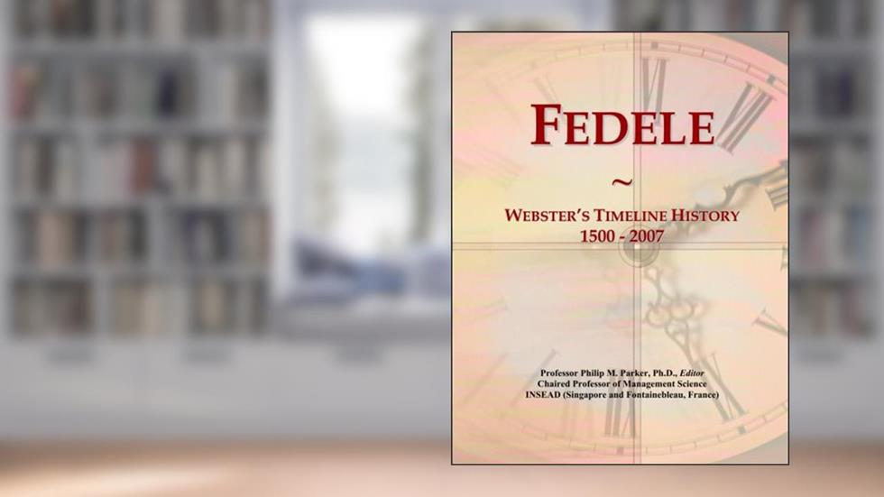 Fedele: Webster's Timeline History, 1500 - 2007, written by Philip M. Parker
