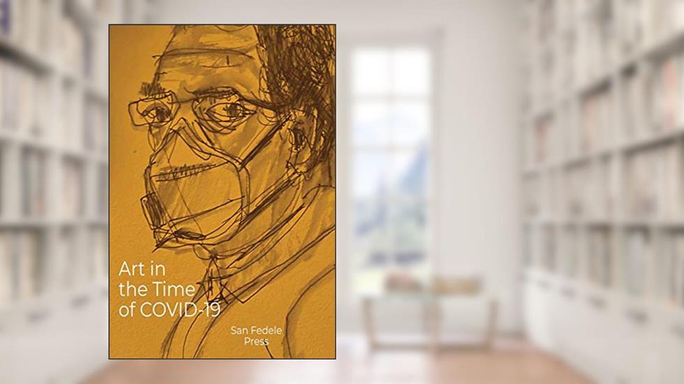 Art in the Time of COVID-19 (San Fedele Press Book 6), written by D Ferrara