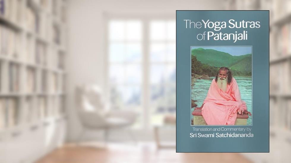 The Yoga Sutras of Patanjali, written by Sri Swami Satchidananda