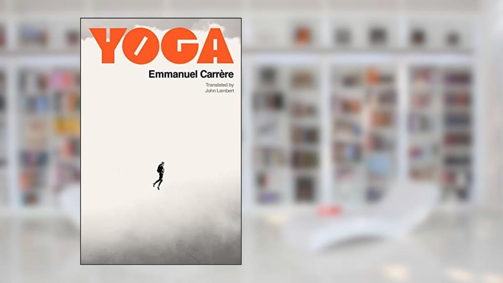 Yoga, written by Emmanuel Carrère