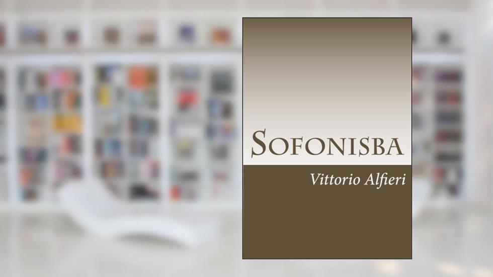 Sofonisba, written by Vittorio Alfieri