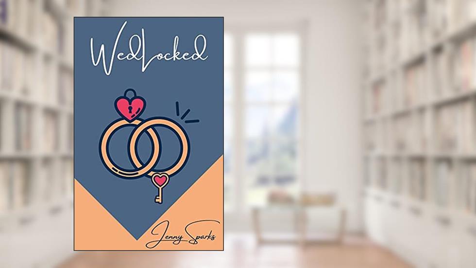 Wedlocked, written by Jenny Sparks