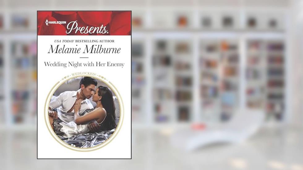 Wedding Night with Her Enemy (Wedlocked! Book 3543), written by Melanie Milburne
