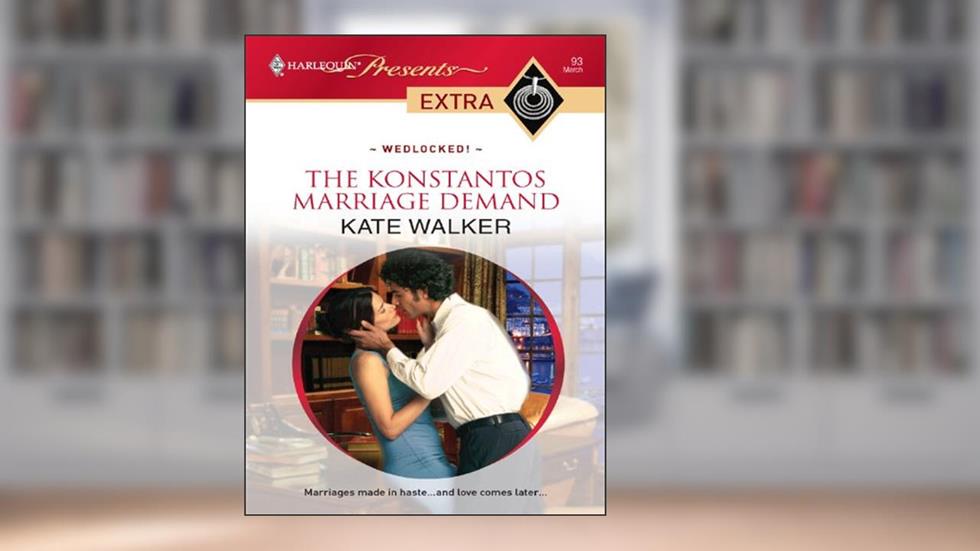 The Konstantos Marriage Demand (Wedlocked! Book 2), written by Kate Walker
