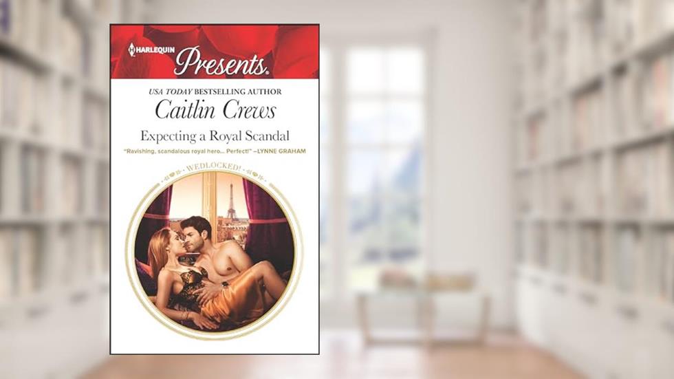 Expecting a Royal Scandal (Wedlocked! Book 3438), written by Caitlin Crews