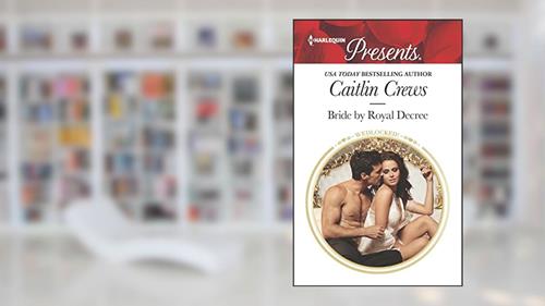 Cover from Bride by Royal Decree (Wedlocked!), written by Caitlin Crews
