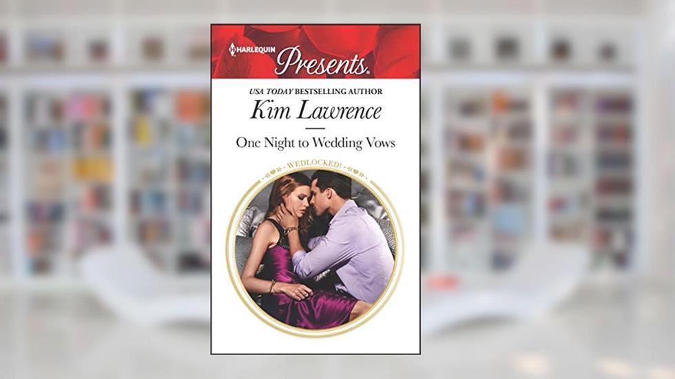 One Night to Wedding Vows (Wedlocked! Book 3423), written by Kim Lawrence
