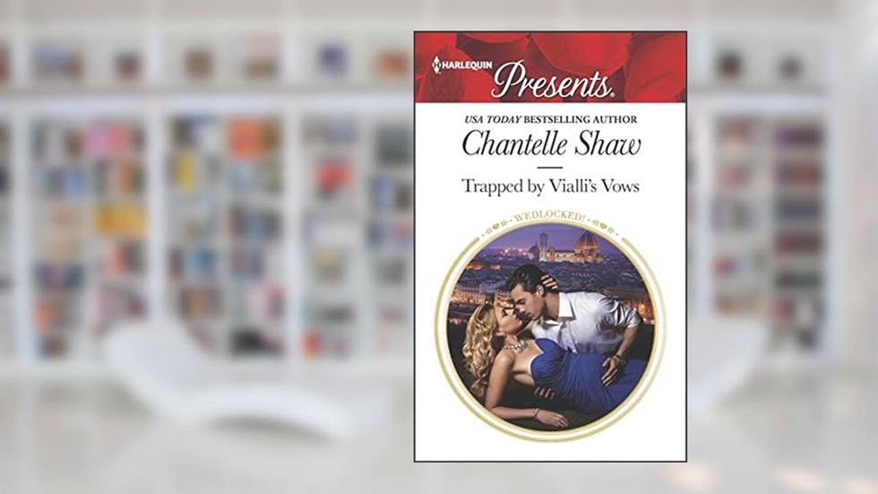 Trapped by Vialli's Vows (Wedlocked!), written by Chantelle Shaw