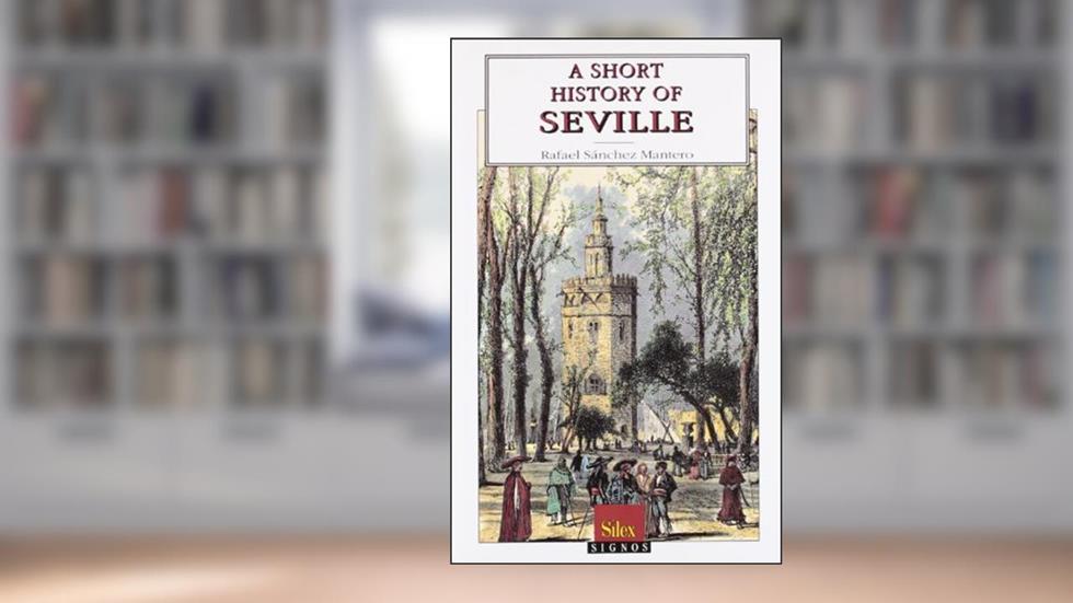 A short history of Seville (Signos), written by Rafael Sánchez Mantero