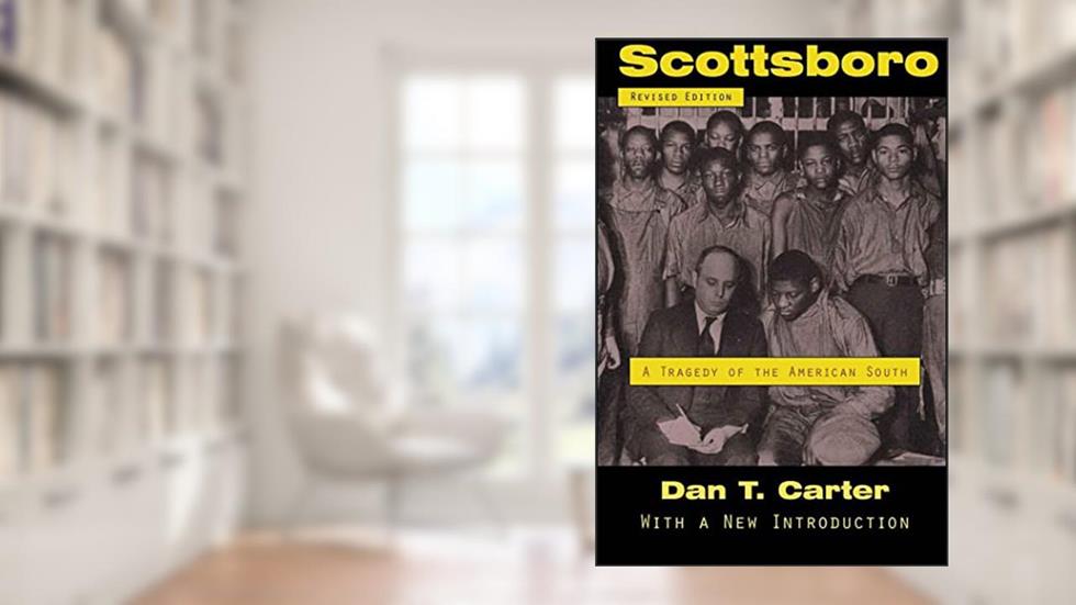 Scottsboro: A Tragedy of the American South (Jules and Frances Landry Award), written by Dan T. Carter