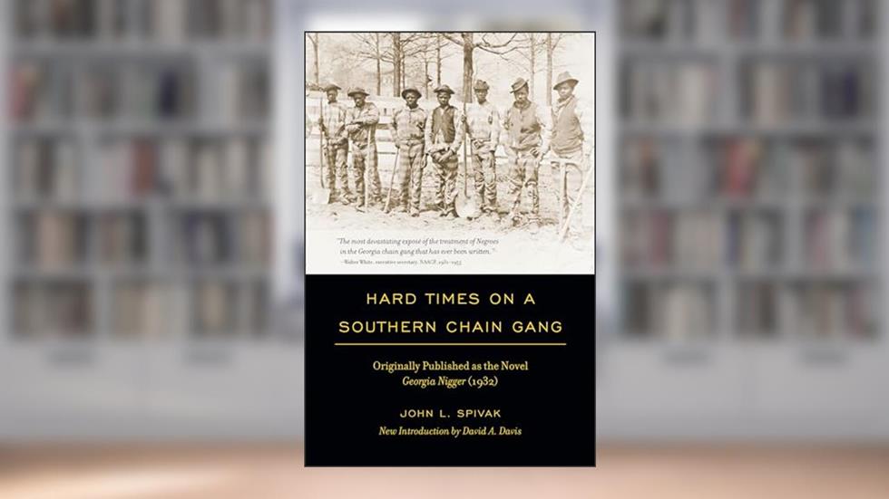 Hard Times on a Southern Chain Gang (Southern Classics), written by John L. Spivak