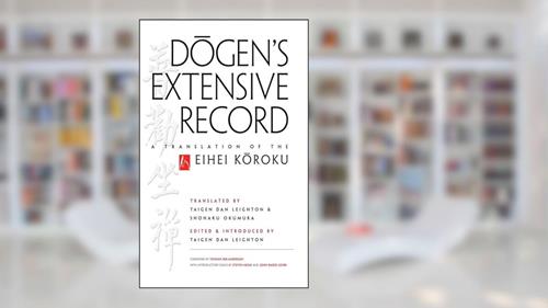 Cover from Dogen's Extensive Record: A Translation of the Eihei Koroku, written by Eihei Dogen
