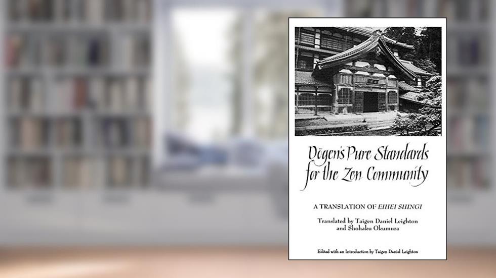 Dogen's Pure Standards for the Zen Community: A Translation of Eihei Shingi (Buddhist Studies (Dis)), written by Eihei Dogen