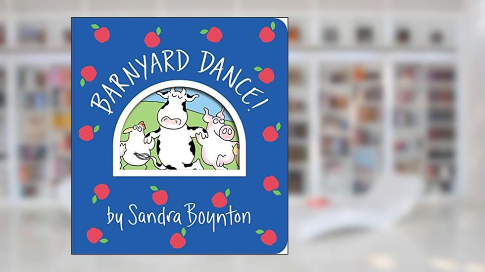 Barnyard Dance! (Boynton on Board), written by Sandra Boynton
