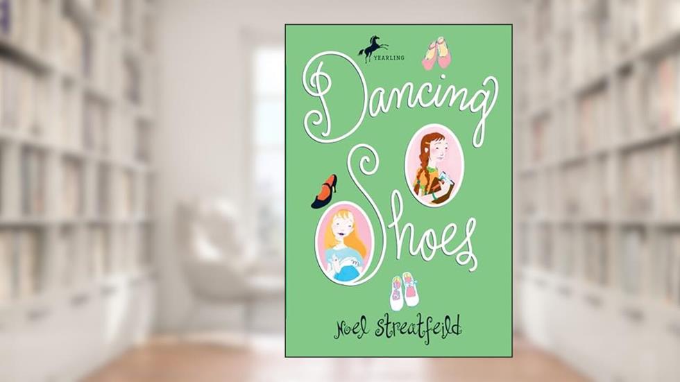 Dancing Shoes (The Shoe Books), written by Noel Streatfeild