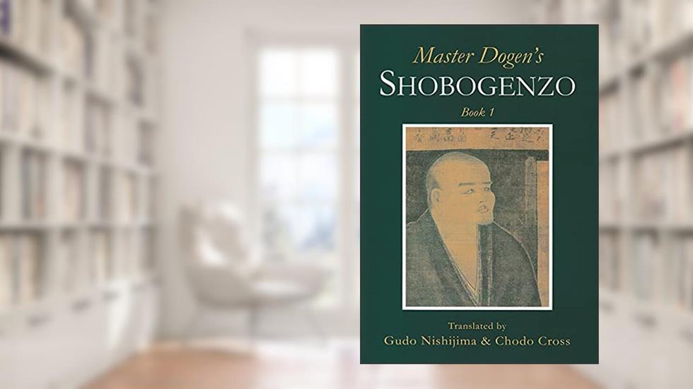 Master Dogen's Shobogenzo Book 1, written by Gudo Nishijima; Chodo Cross