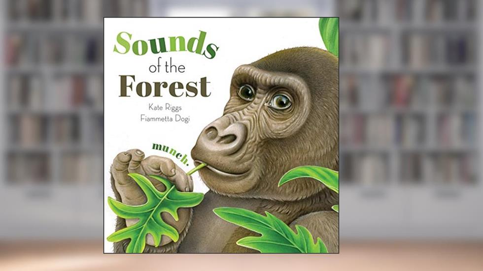 Sounds of the Forest, written by Kate Riggs