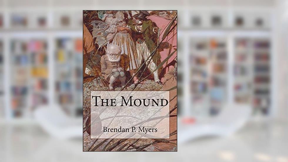 The Mound, written by Brendan P. Myers