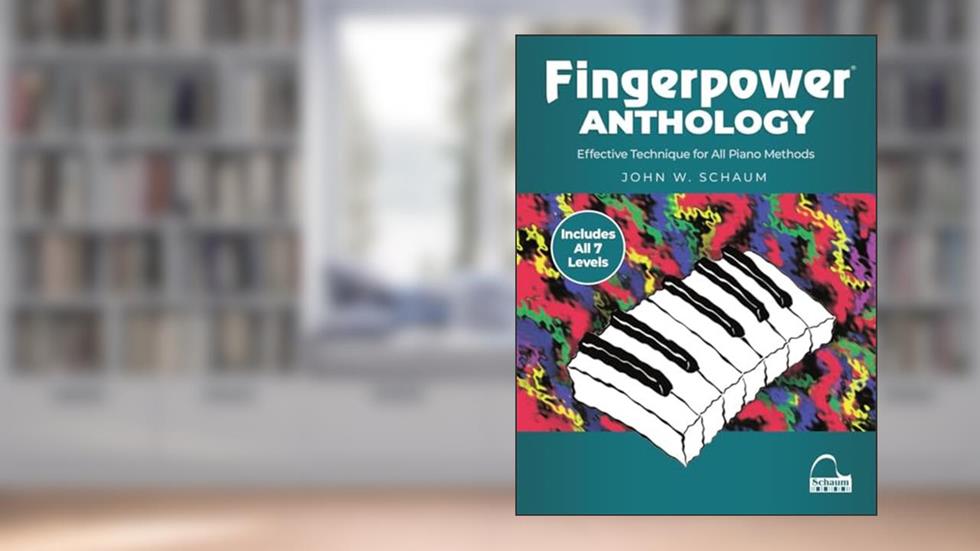 Fingerpower Anthology: Effective Technique for All Piano Method - Piano Technique Book | All 7 Levels in One Volume | Essential Exercises for Strength and Agility, written by John W. Schaum