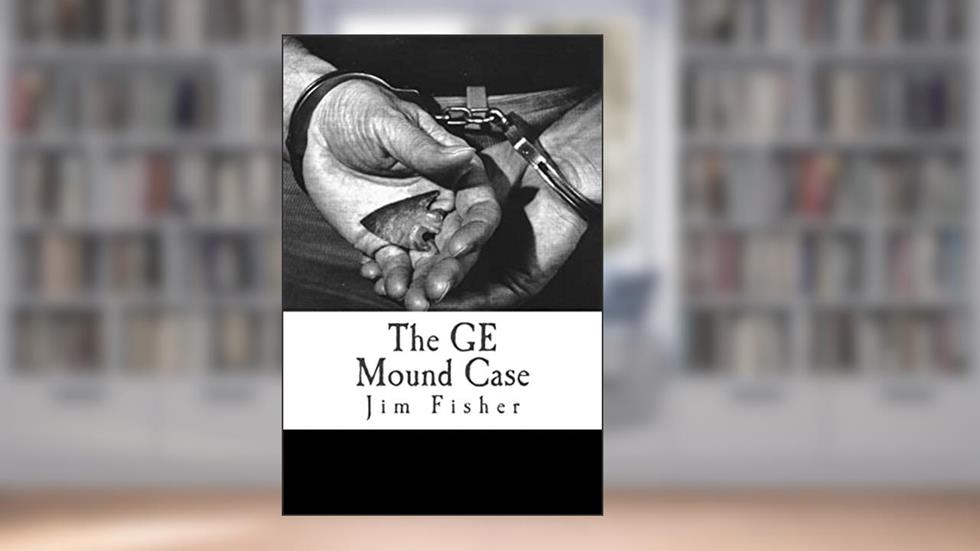The GE Mound Case: The Archaeological Disaster and Criminal Persecution of Artifact Collector Art Gerber, written by Jim Fisher