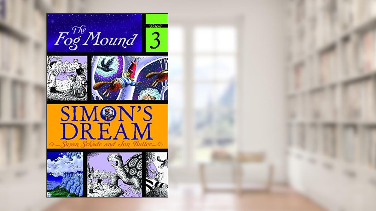 Simon's Dream (Fog Mound, The), written by Susan Schade