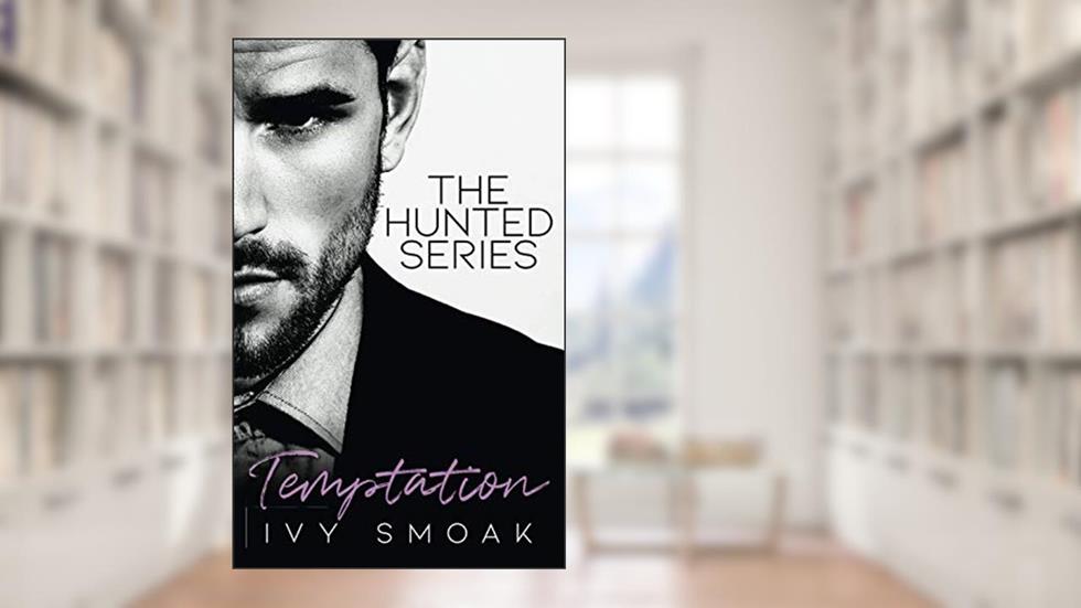 Temptation (The Hunted Series Book 1), written by Ivy Smoak