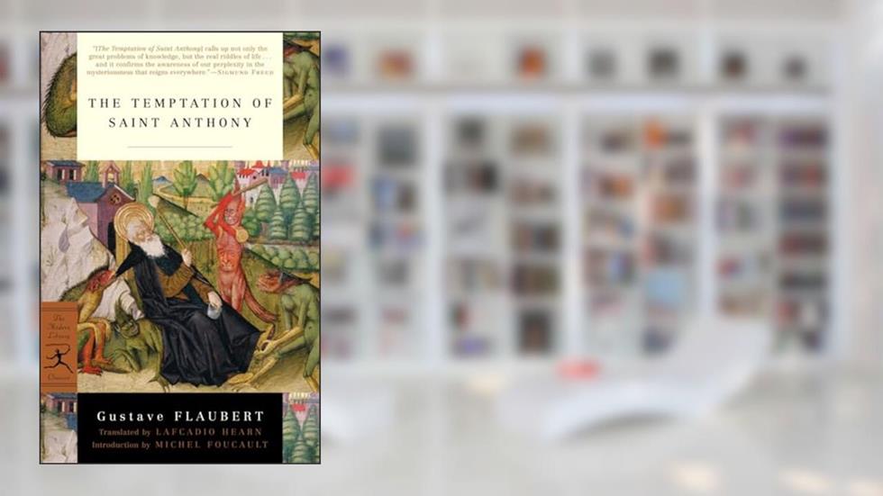 The Temptation of Saint Anthony (Modern Library Classics), written by Gustave Flaubert
