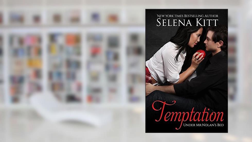 Temptation (Under Mr. Nolan's Bed Book 1), written by Selena Kitt