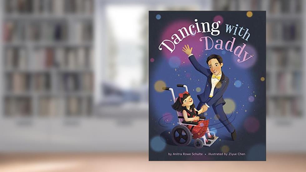 Dancing with Daddy, written by Anitra Rowe Schulte