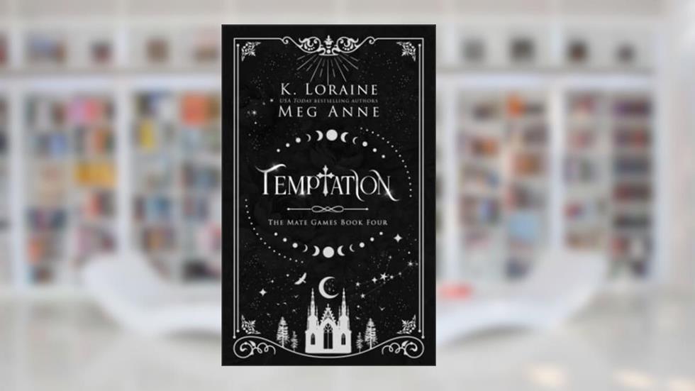 Temptation: The Mate Games: War, Book 4: Alternate Cover Edition (The Mate Games: War, Alternate Cover Editions), written by K. Loraine; Meg Anne