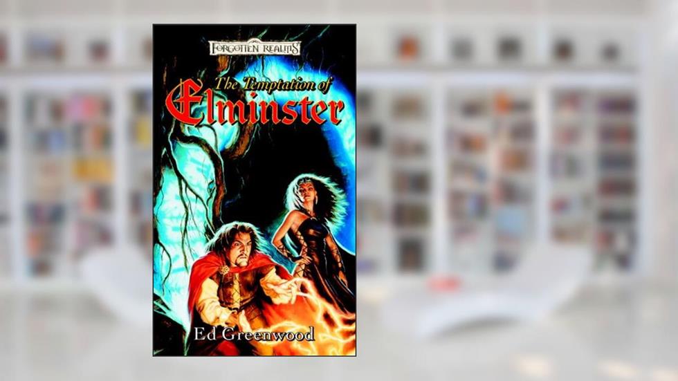 The Temptation of Elminster: The Elminster Series, written by Ed Greenwood