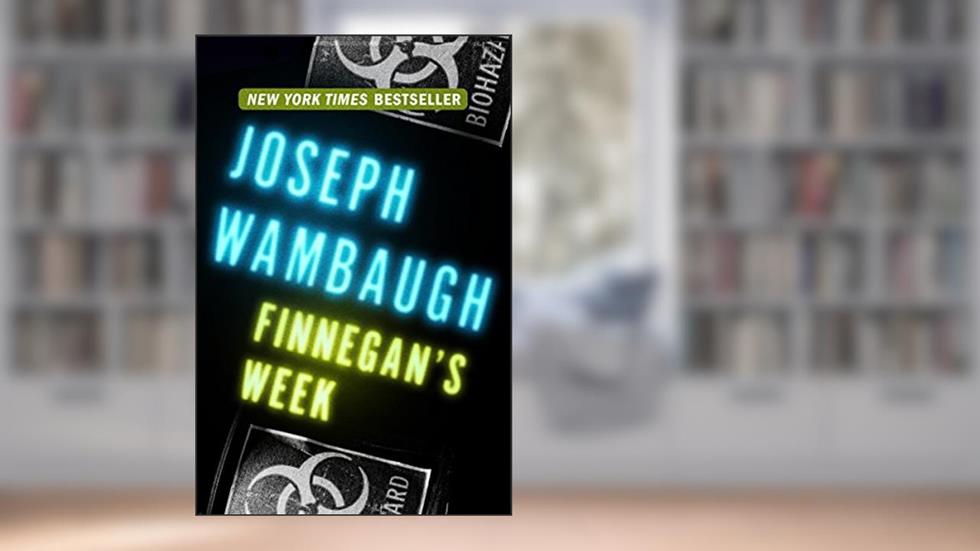 Finnegan's Week, written by Joseph Wambaugh
