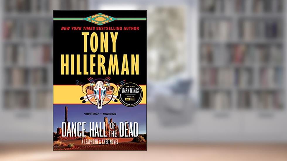 Dance Hall of the Dead: A Leaphorn & Chee Novel (Leaphorn, Chee & Manuelito Book 2), written by Tony Hillerman