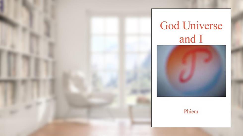 God Universe and I, written by Phiem