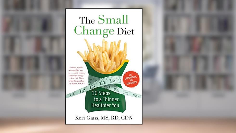 The Small Change Diet: 10 Steps to a Thinner, Healthier You, written by Keri Gans