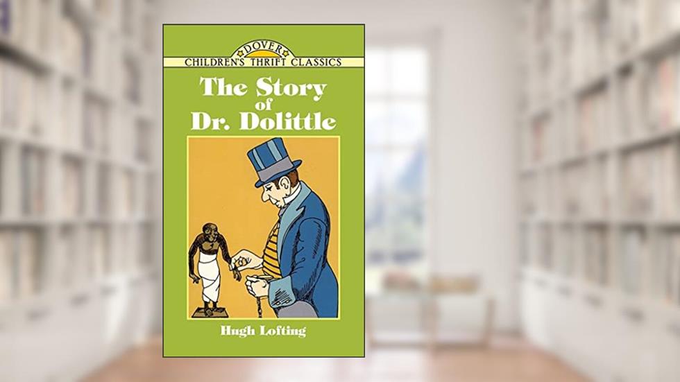 The Story of Doctor Dolittle (Dover Children's Thrift Classics), written by Hugh Lofting