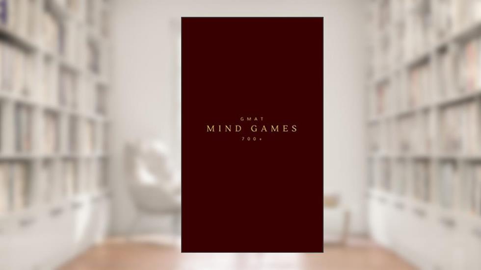 GMAT - Mind Games - Advanced Techniques To Improve your GMAT Score Drastically, written by Digvijay Katoch